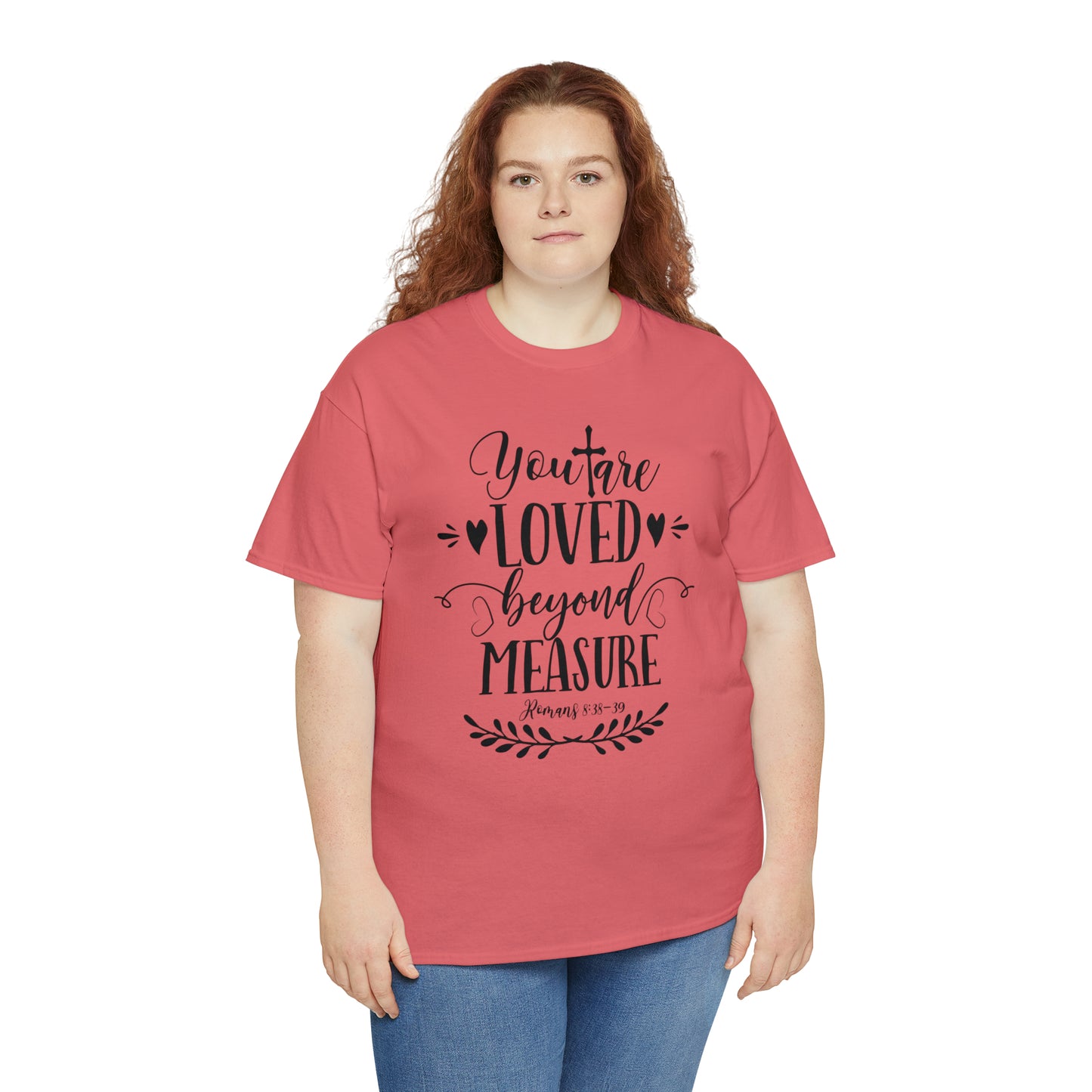 You Are Loved Beyond Measure Unisex Tee