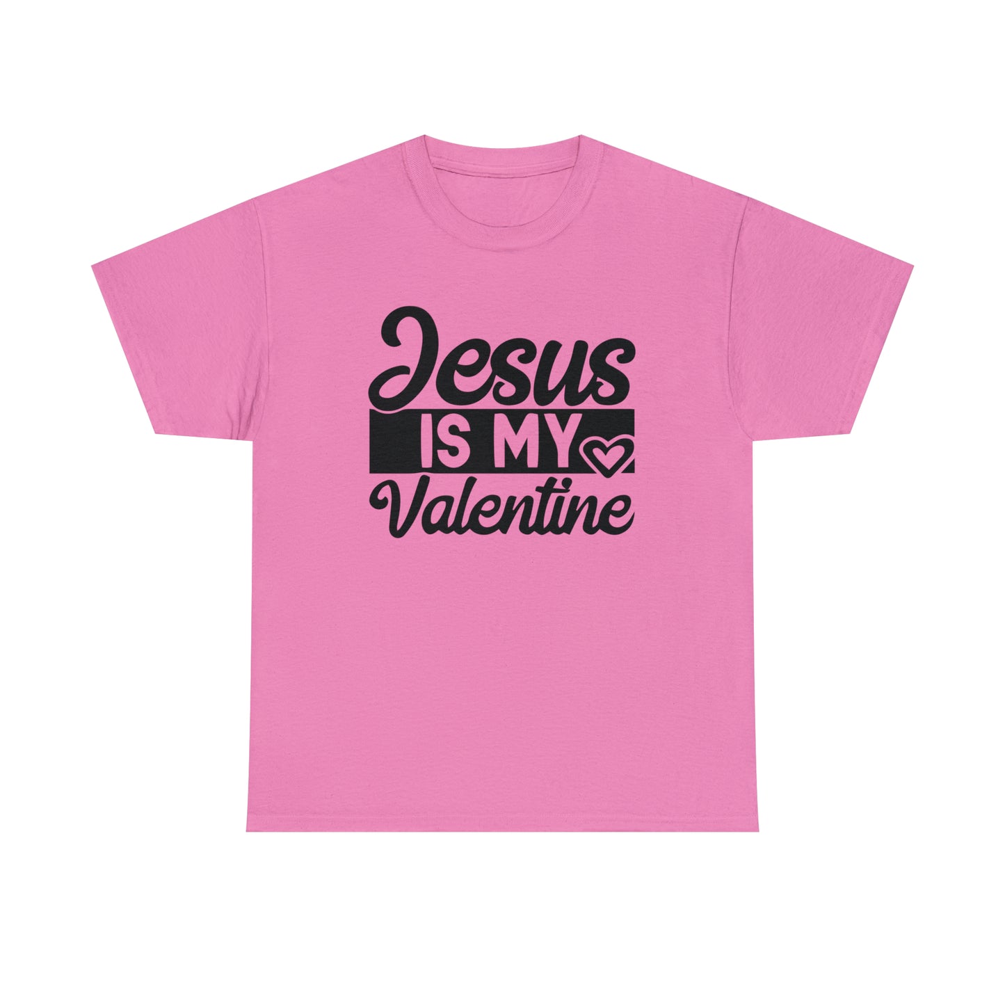 Jesus Is My Valentine Unisex Tee