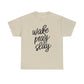 Wake Pray Slay  Unisex Tee