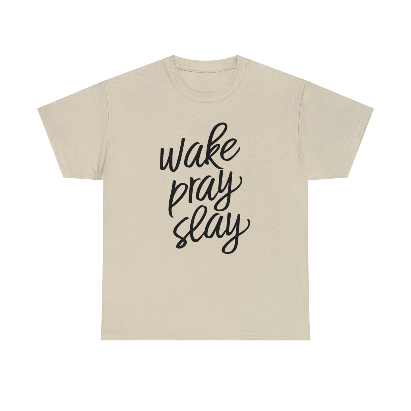 Wake Pray Slay  Unisex Tee