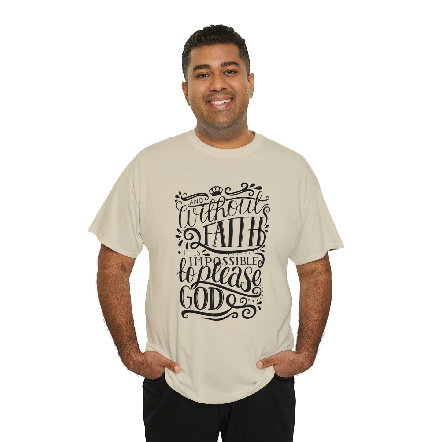 And Without Faith Impossible To Please God Unisex Tee