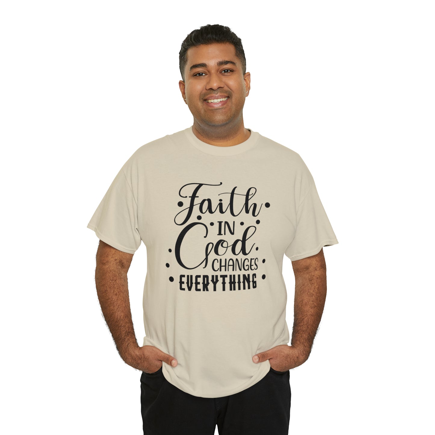Faith In God Changes Everything Unisex Tee