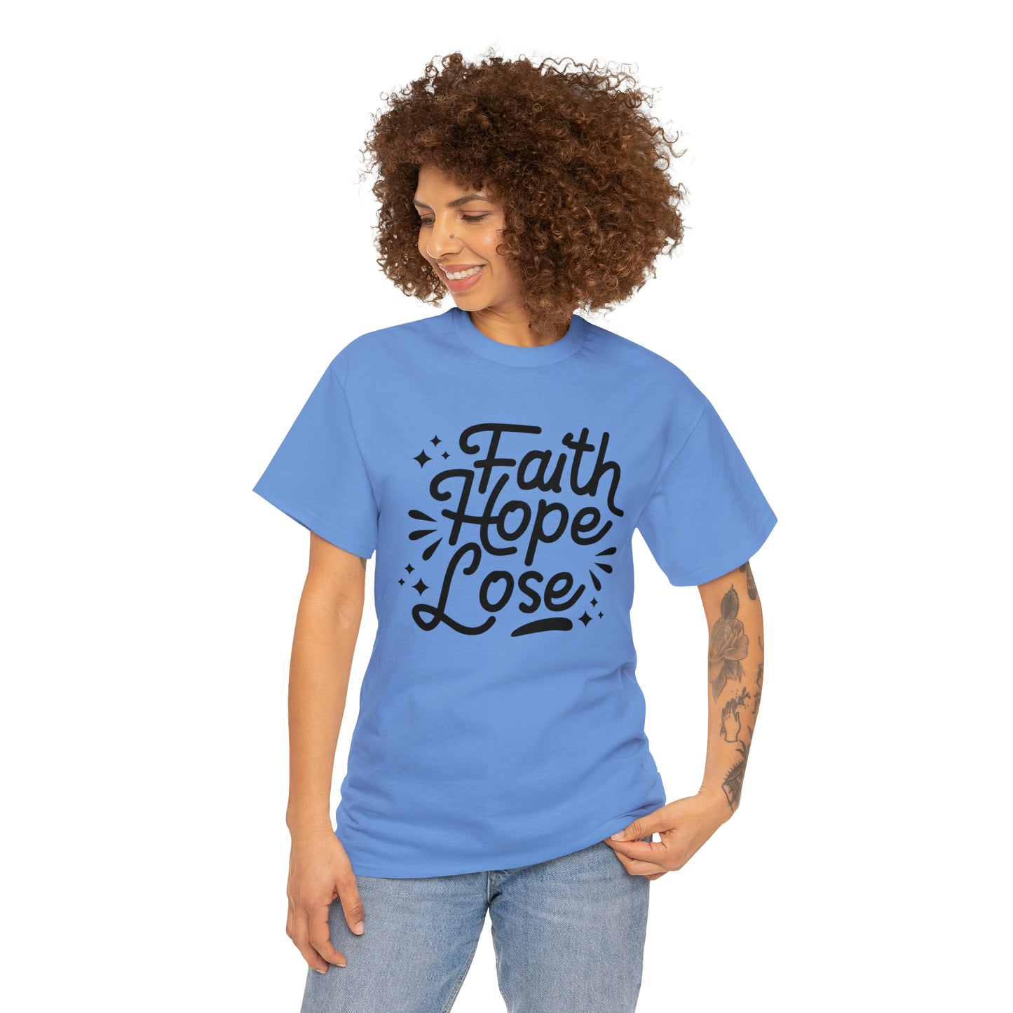 Faith Hope Lose  Unisex Tee