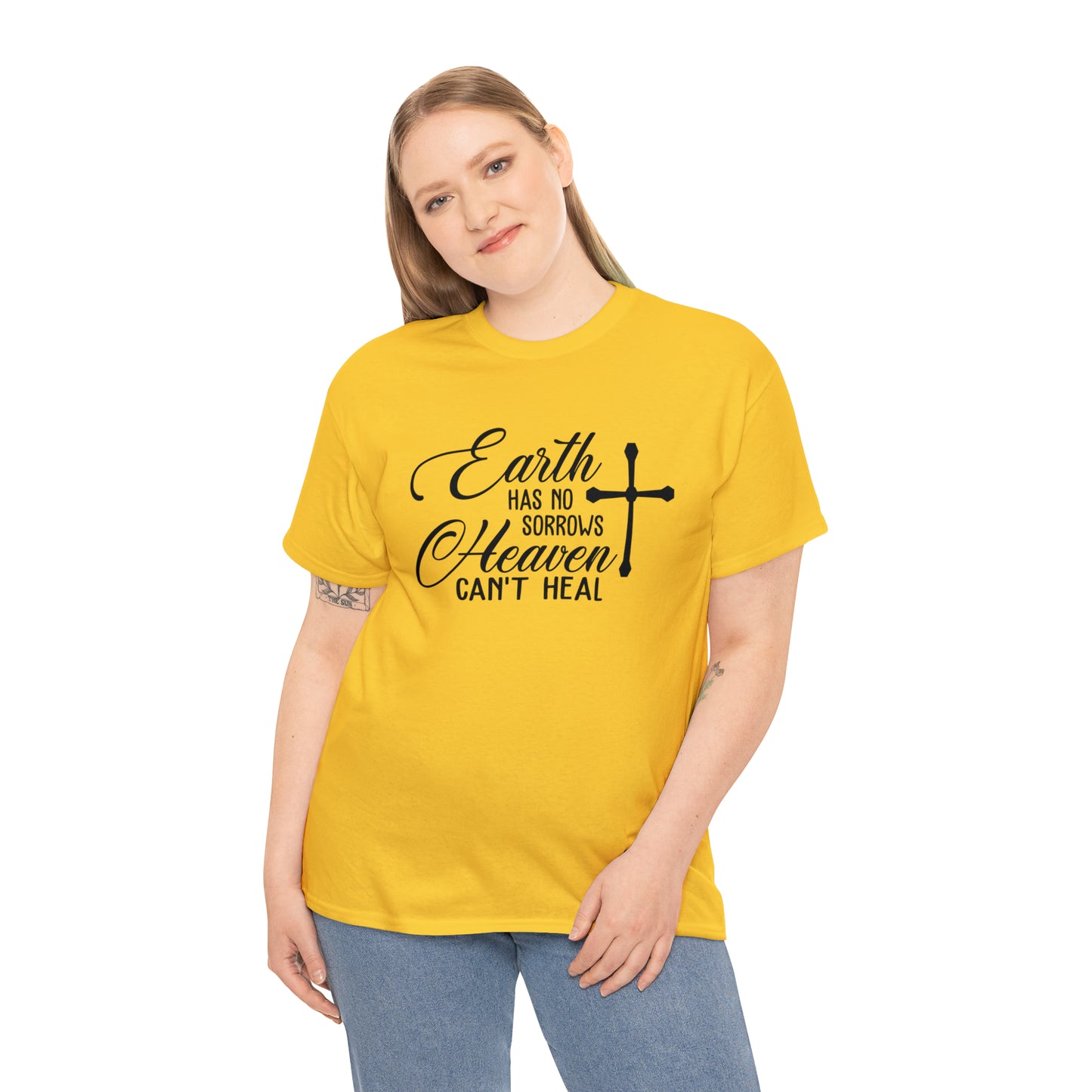 Earth Has No Sorrows Heaven Can't Heal  Unisex Tee