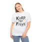 Keep The Faith  Unisex Tee
