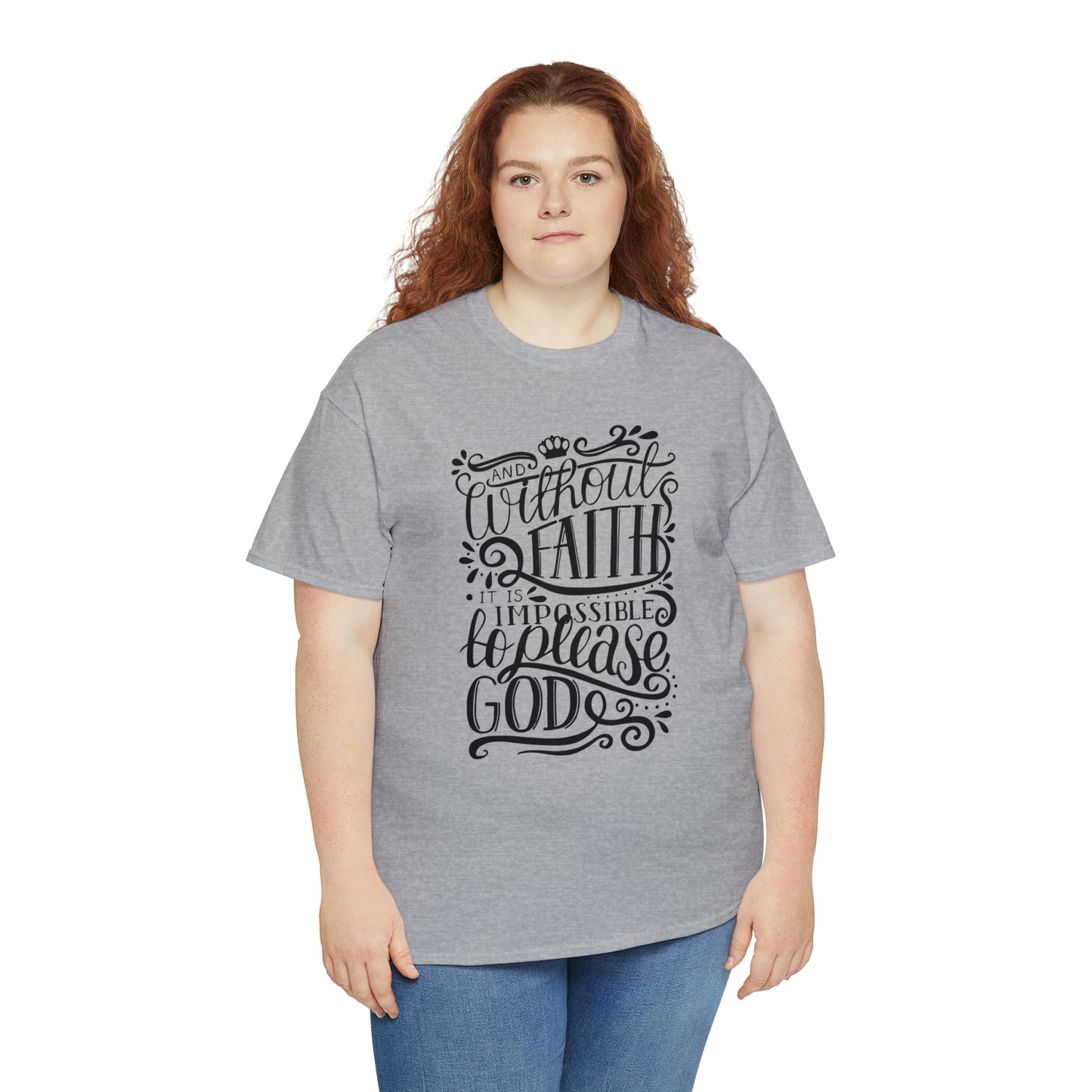 Copy of And Without Faith Impossible To Please God Unisex Tee