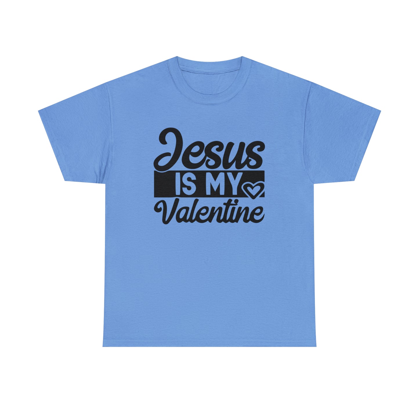 Jesus Is My Valentine Unisex Tee
