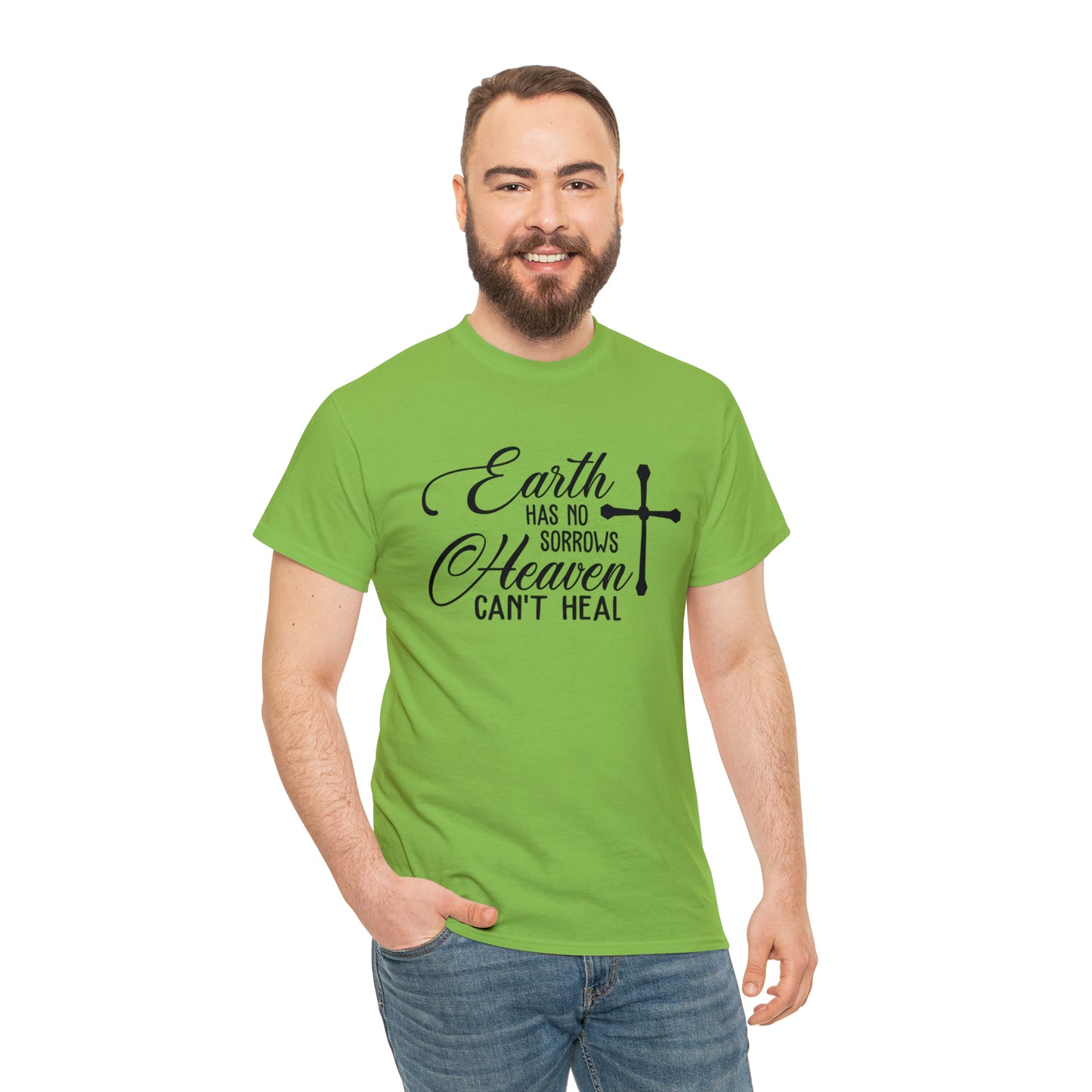 Earth Has No Sorrows Heaven Can't Heal  Unisex Tee