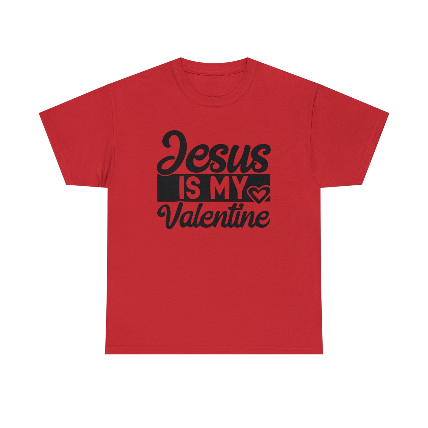Jesus Is My Valentine Unisex Tee