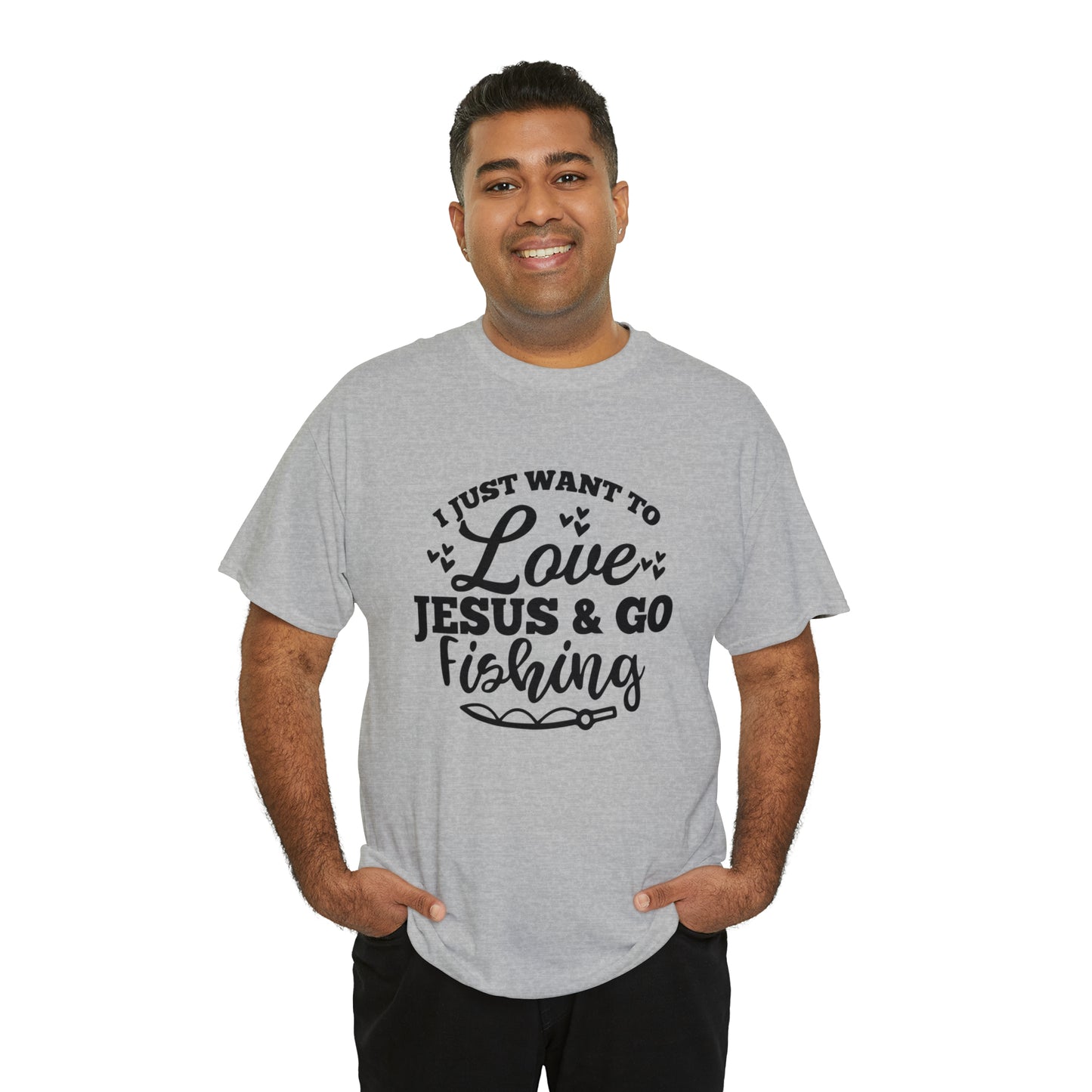 I Just Want To Love Jesus & Go Fishing  Unisex Tee