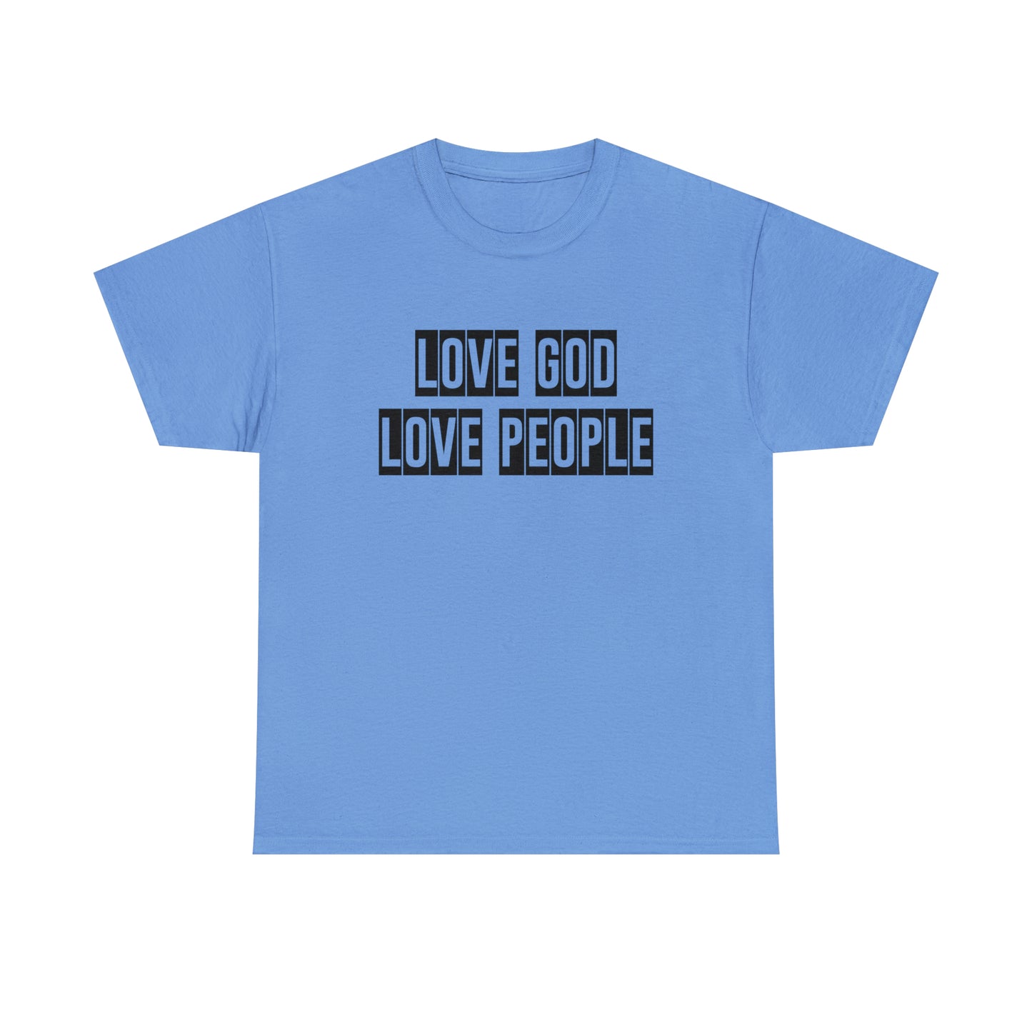 Love God Love People  Unisex Tee