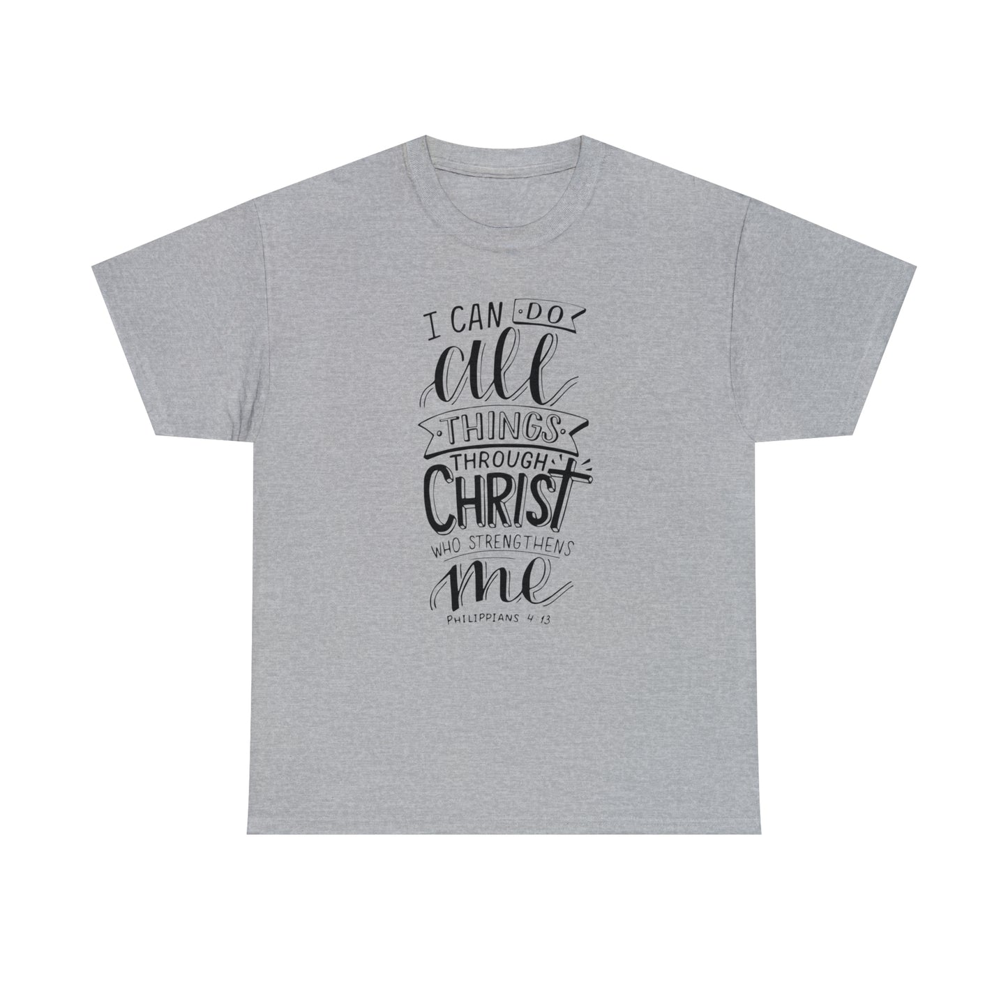 I Can Do All Things Through Christ  Unisex Tee