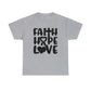 Faith Hope Love Unisex Tee