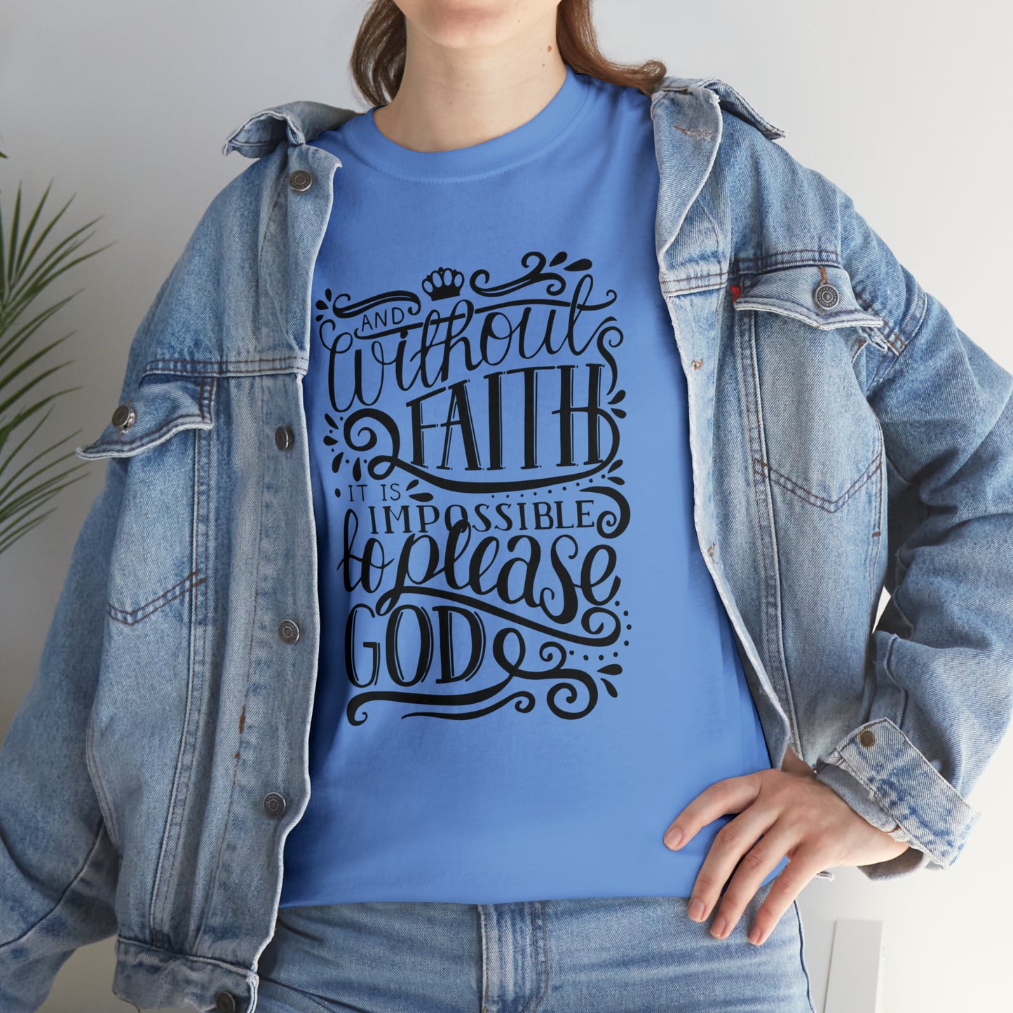 Copy of And Without Faith Impossible To Please God Unisex Tee