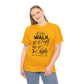 We Walk By Faith Not By Sight  Unisex Tee