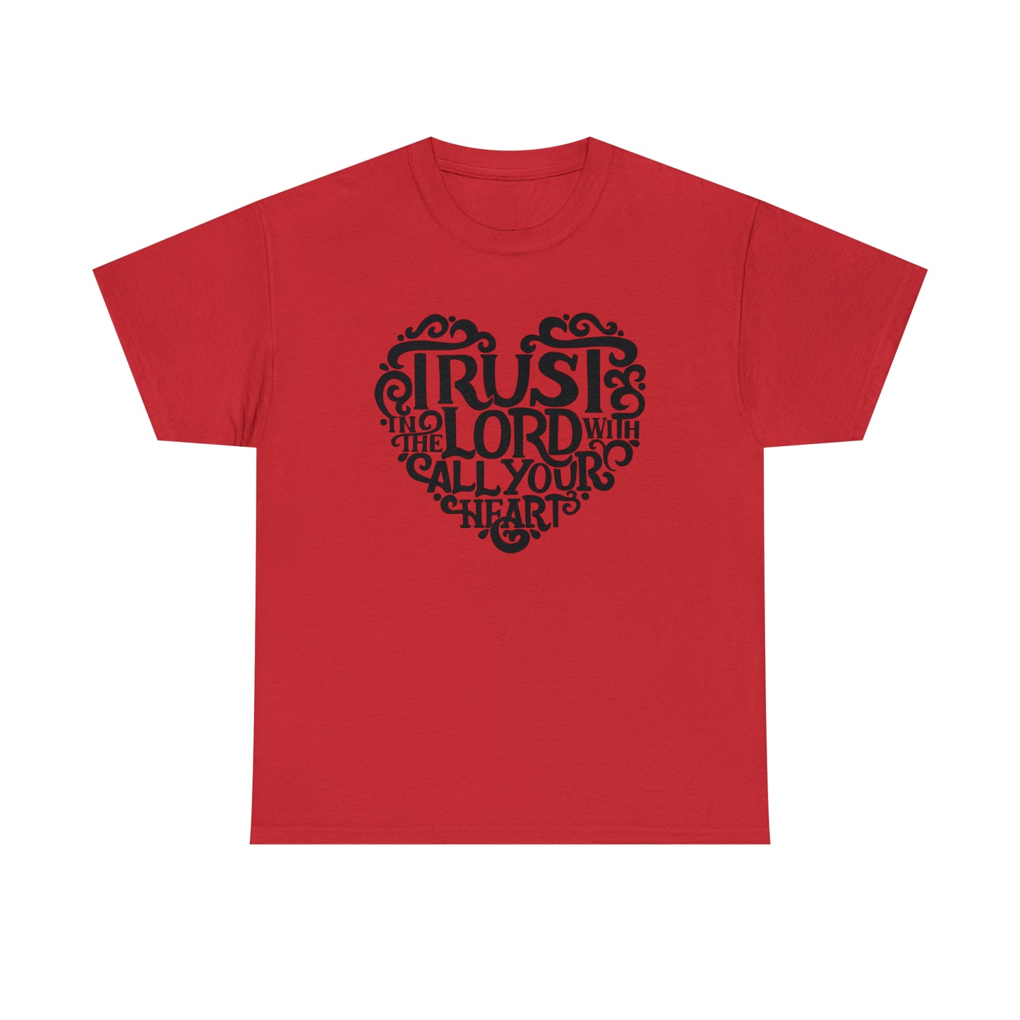 Trust Lord With All Your Heart Unisex Tee