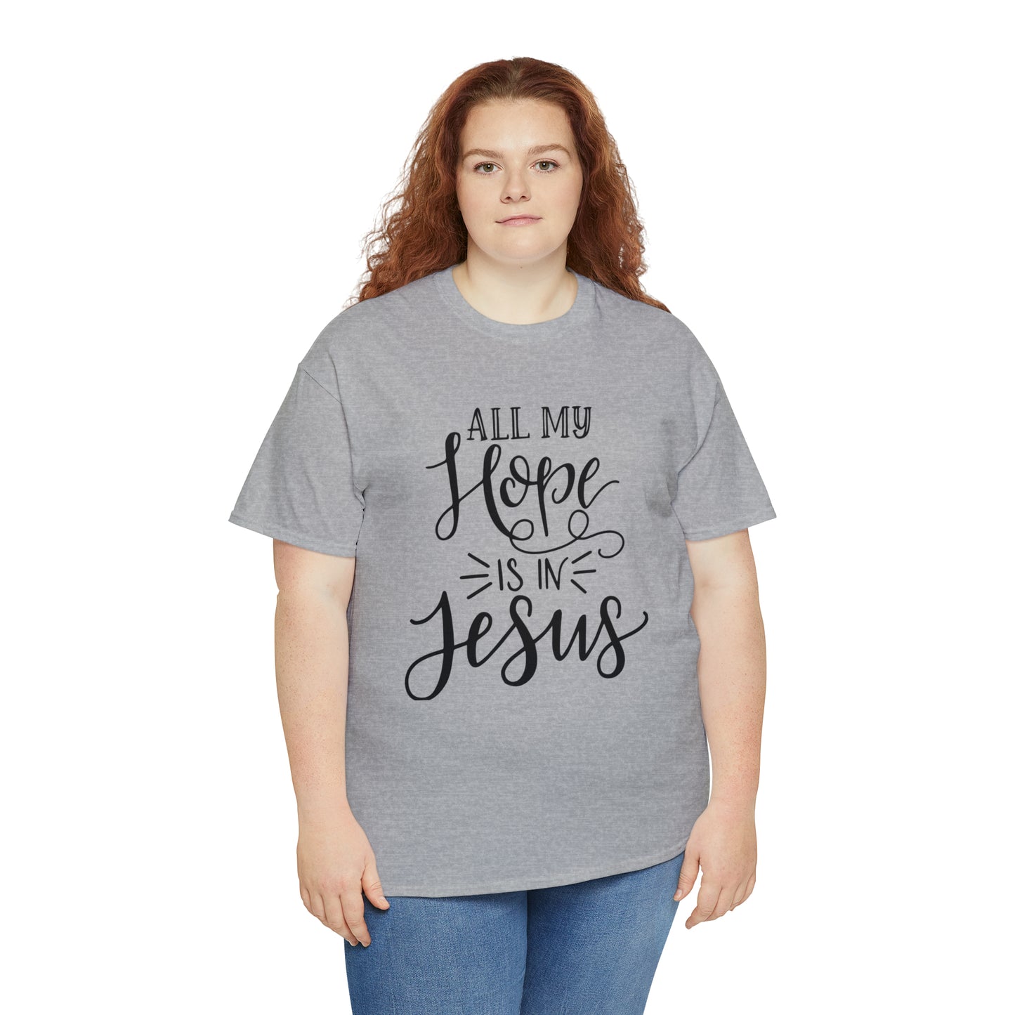 All My Hope Is In Jesus Unisex Tee