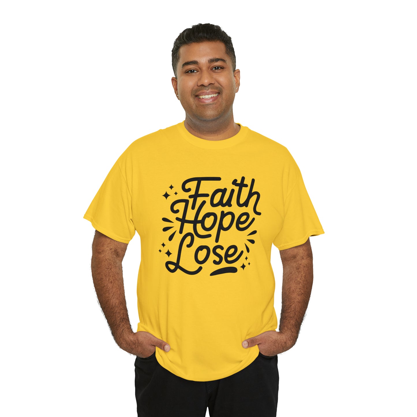 Faith Hope Lose  Unisex Tee