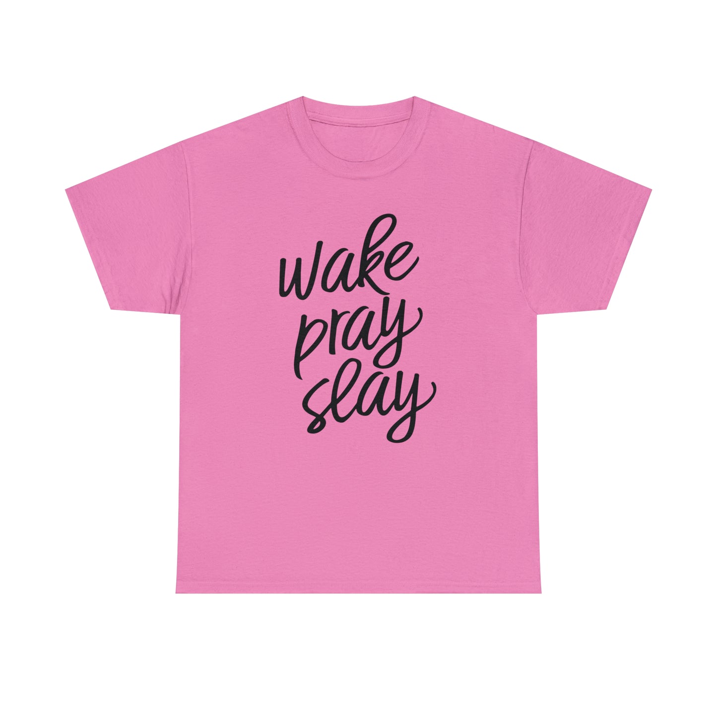 Wake Pray Slay  Unisex Tee