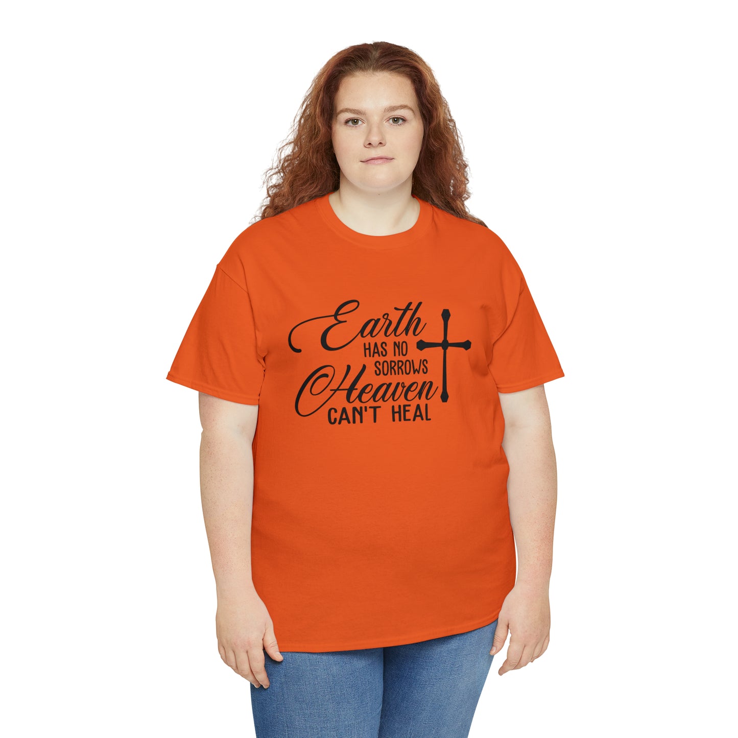 Earth Has No Sorrows Heaven Can't Heal  Unisex Tee