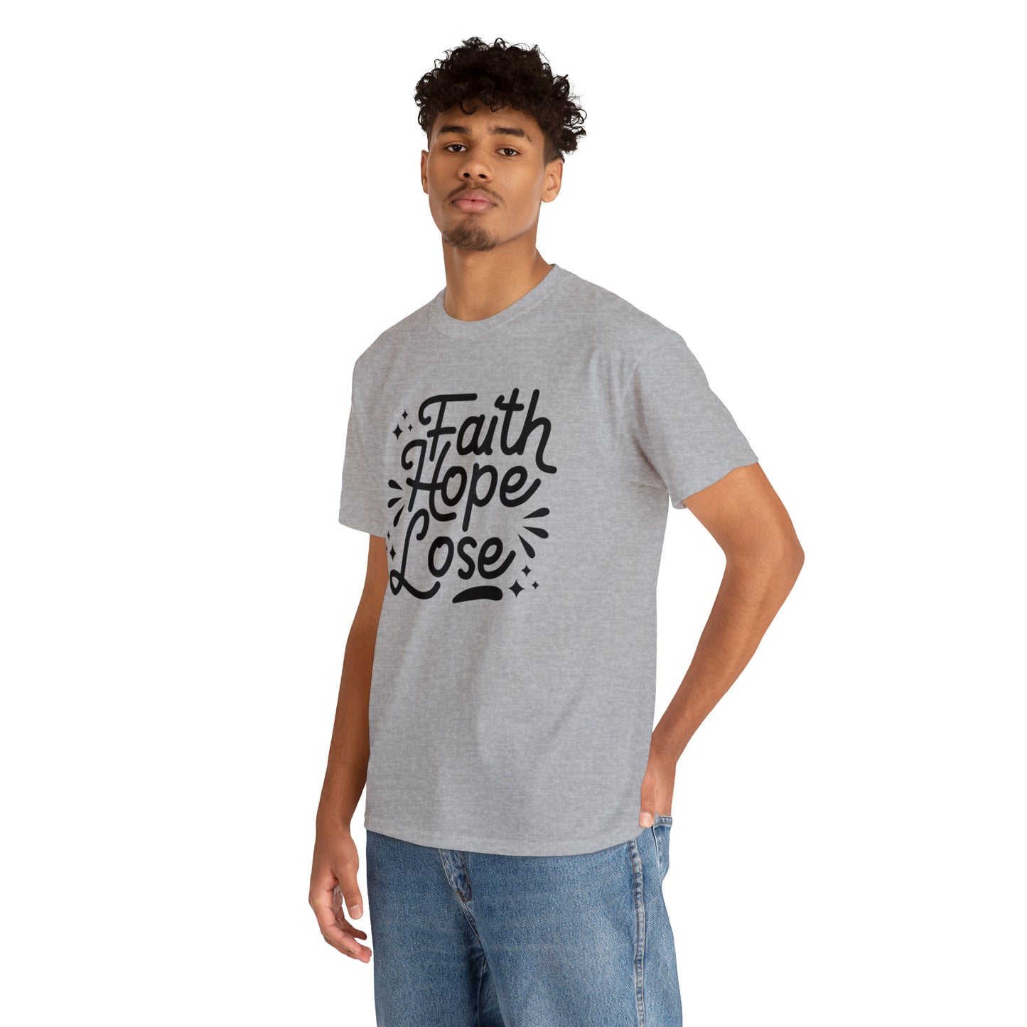 Faith Hope Lose  Unisex Tee