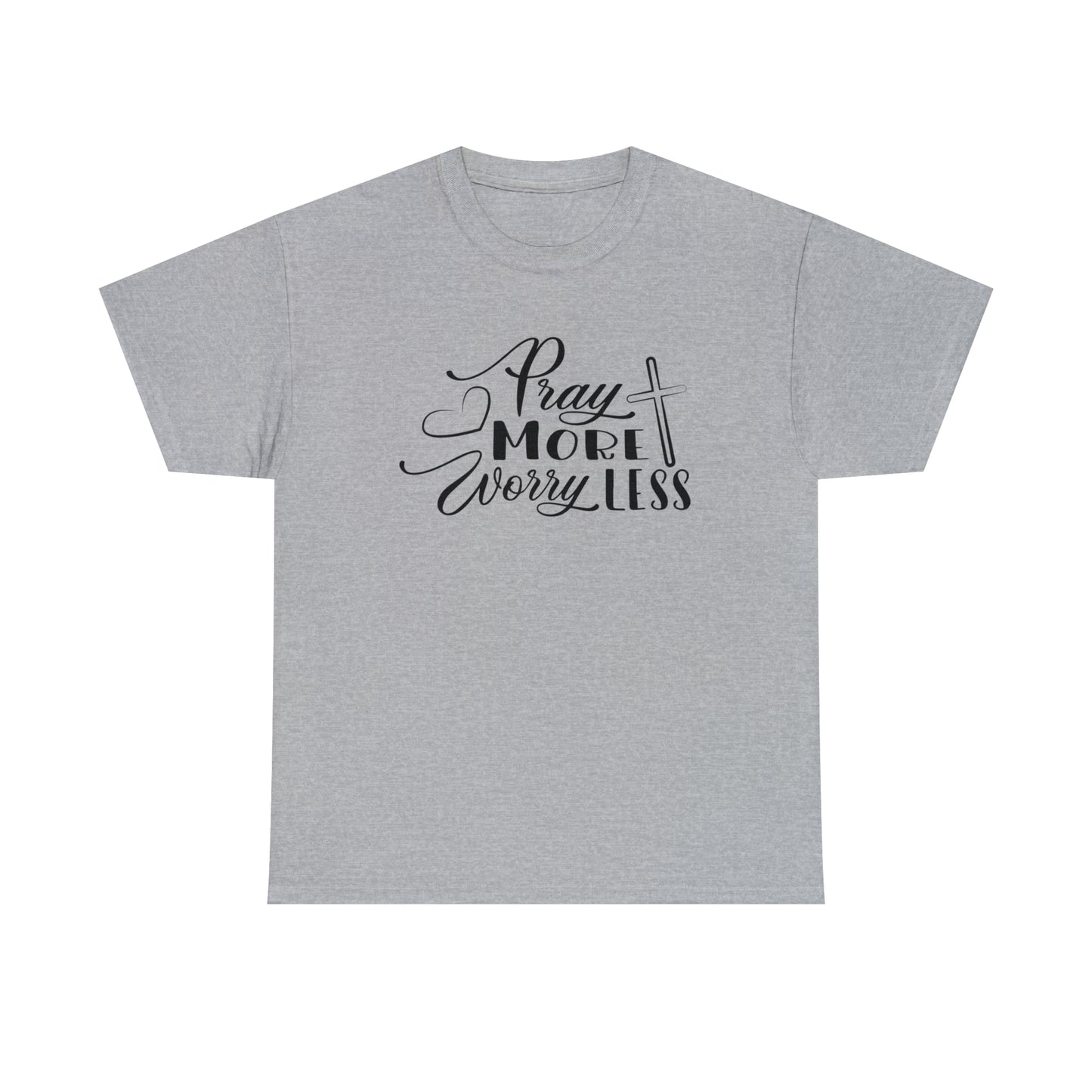Pray More Worry Less Unisex Tee