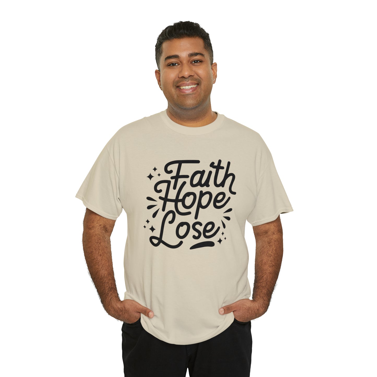 Faith Hope Lose  Unisex Tee