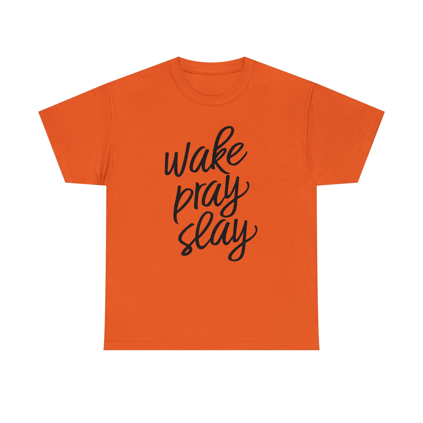 Wake Pray Slay  Unisex Tee