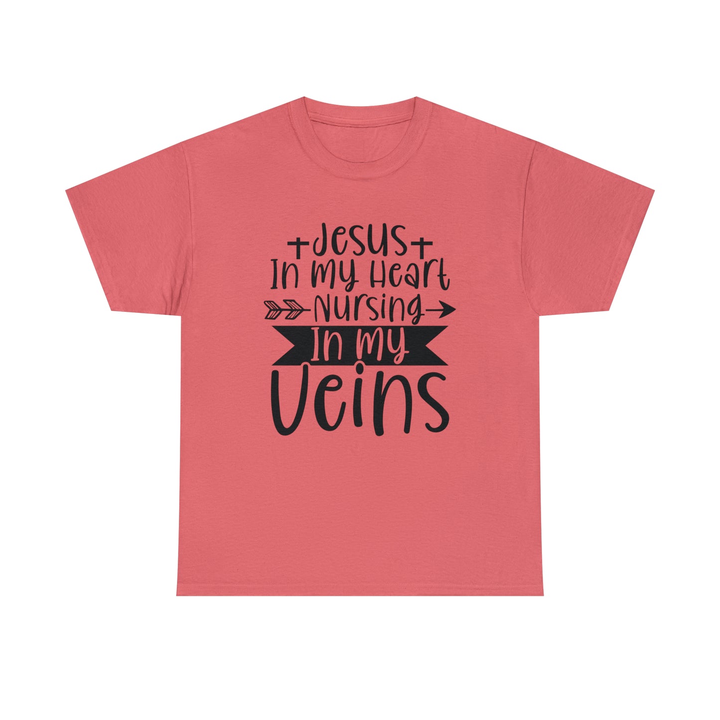 Jesus In My Heart Nursing In My Vein Unisex Tee