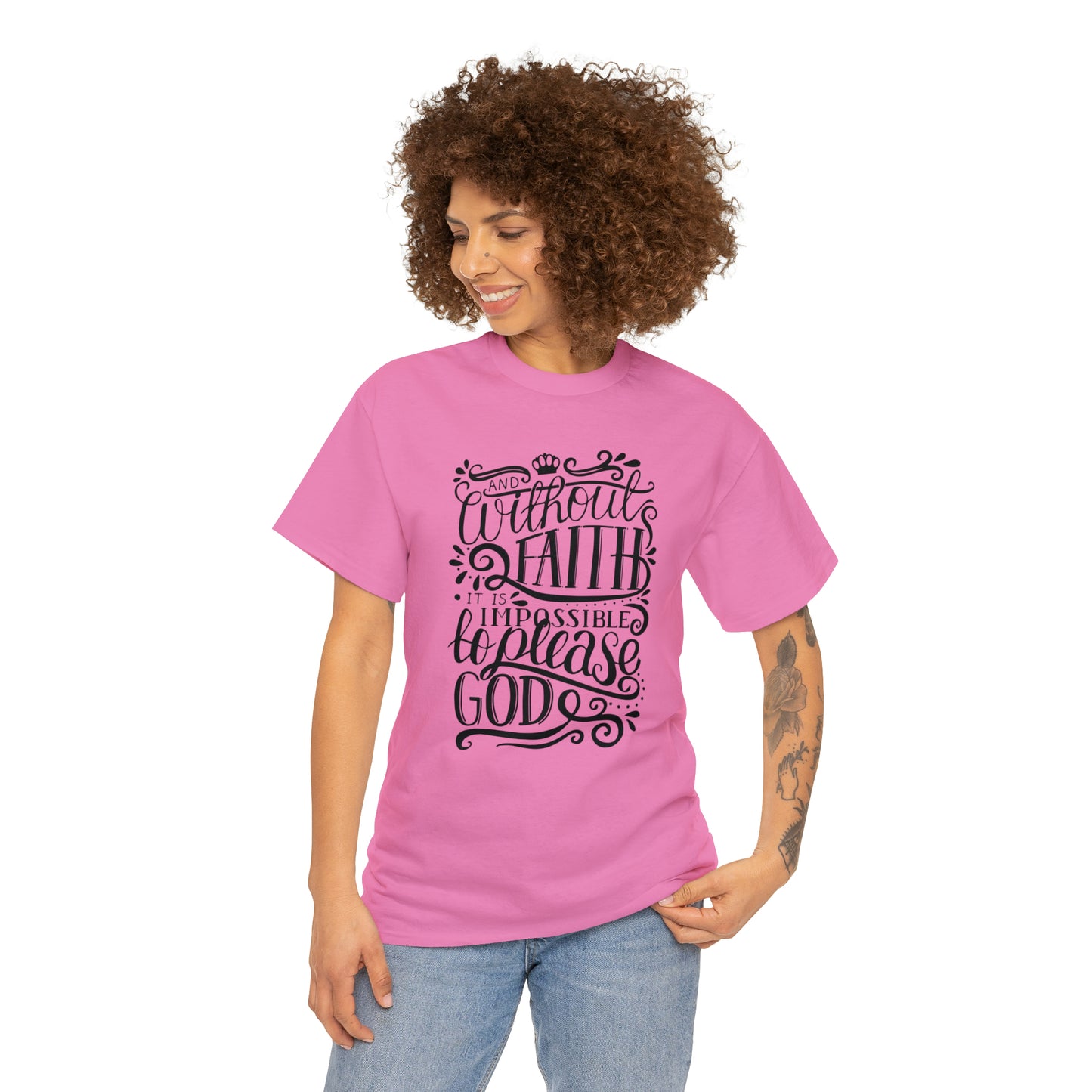 And Without Faith Impossible To Please God Unisex Tee