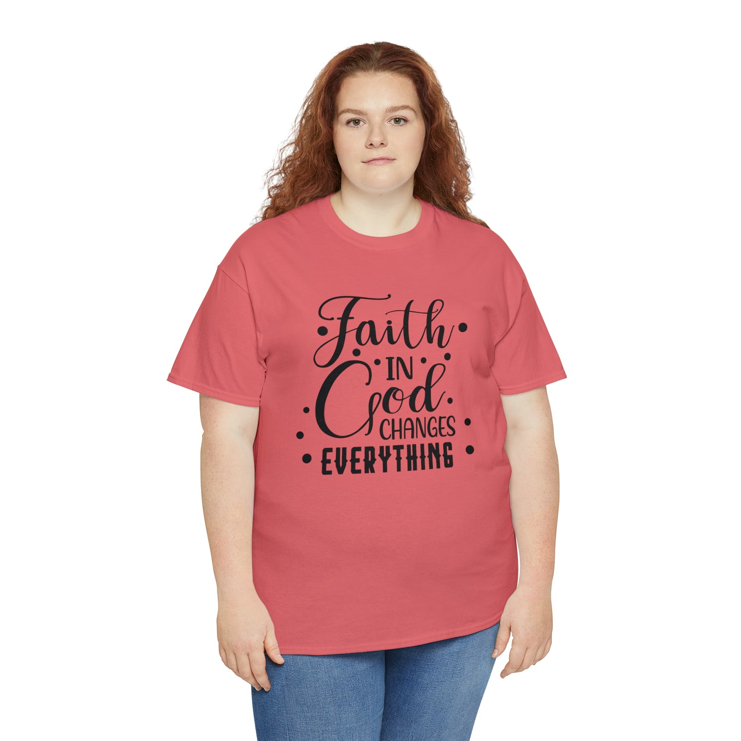 Faith In God Changes Everything Unisex Tee