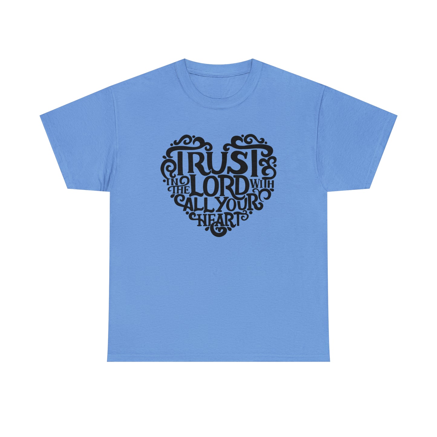 Trust Lord With All Your Heart Unisex Tee