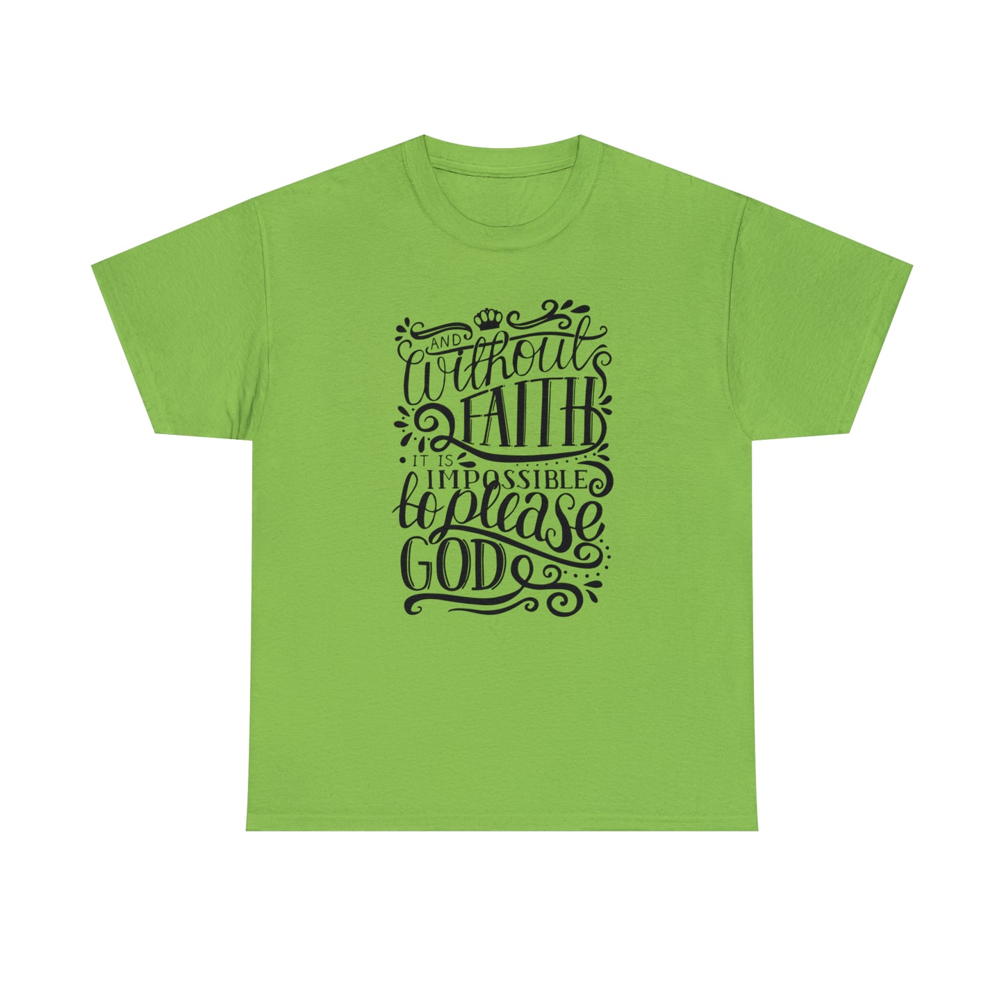 Copy of And Without Faith Impossible To Please God Unisex Tee