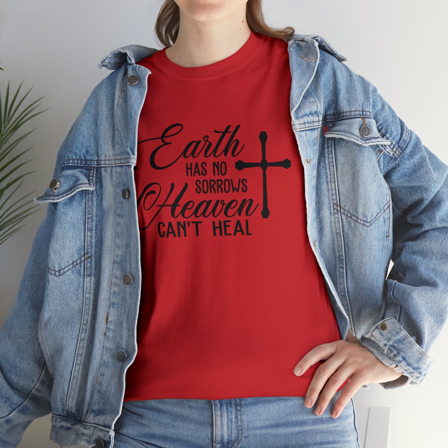 Earth Has No Sorrows Heaven Can't Heal  Unisex Tee