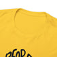 People Say Nothing Is Impossible But I Do Nothing Everyday Unisex Tee