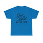 God Is Good All The Time Unisex Tee