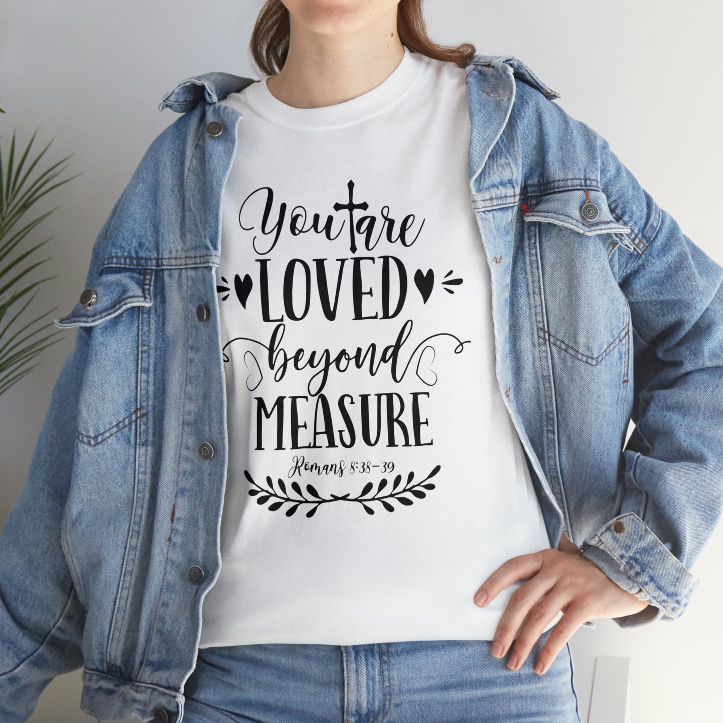 You Are Loved Beyond Measure Unisex Tee