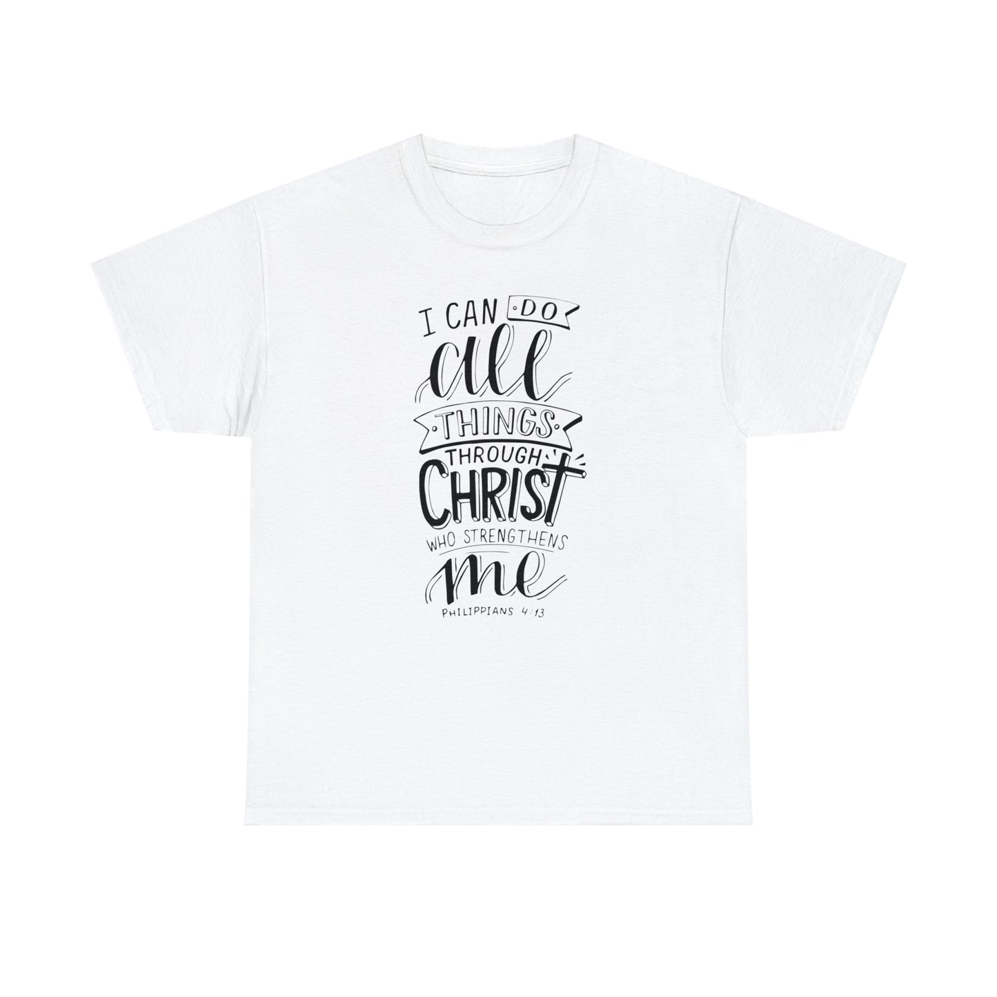 I Can Do All Things Through Christ  Unisex Tee