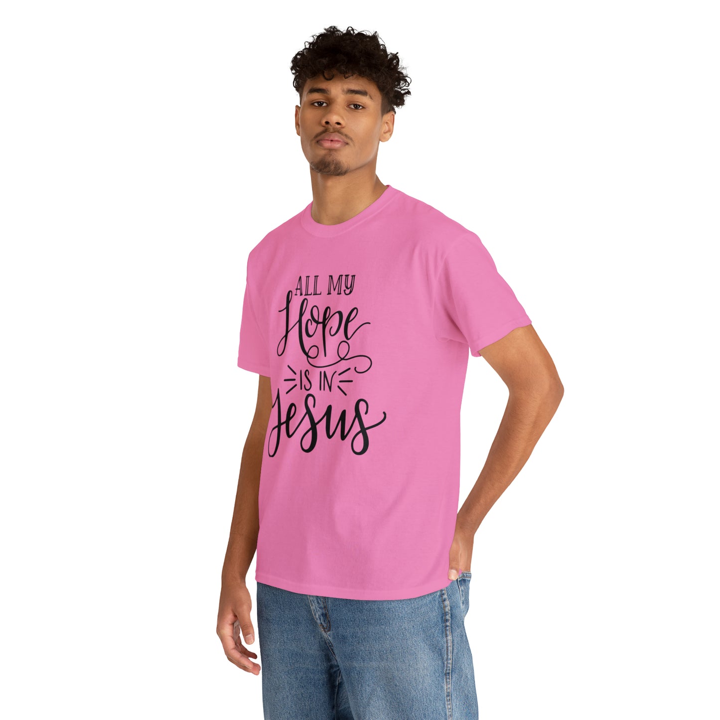 All My Hope Is In Jesus Unisex Tee