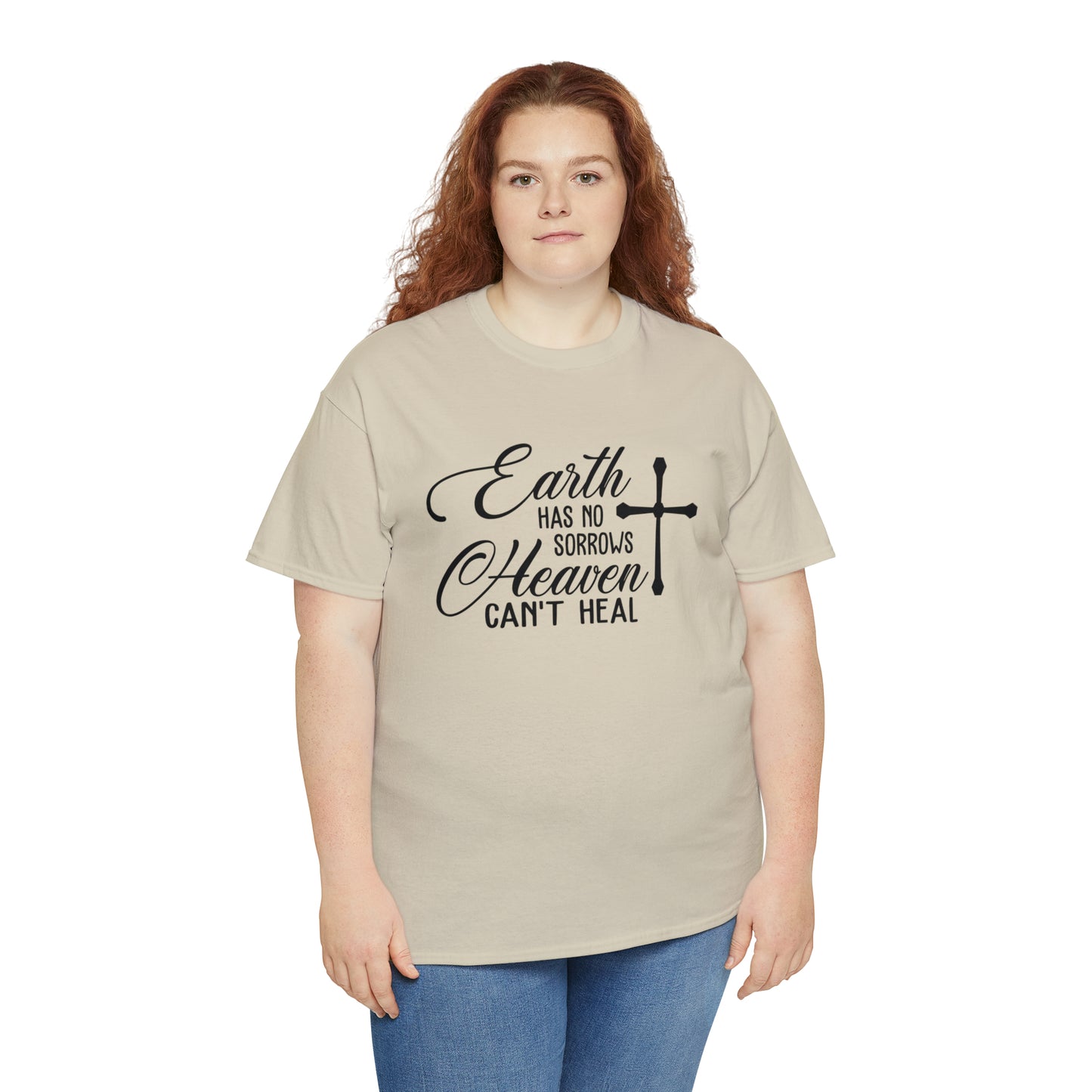 Earth Has No Sorrows Heaven Can't Heal  Unisex Tee