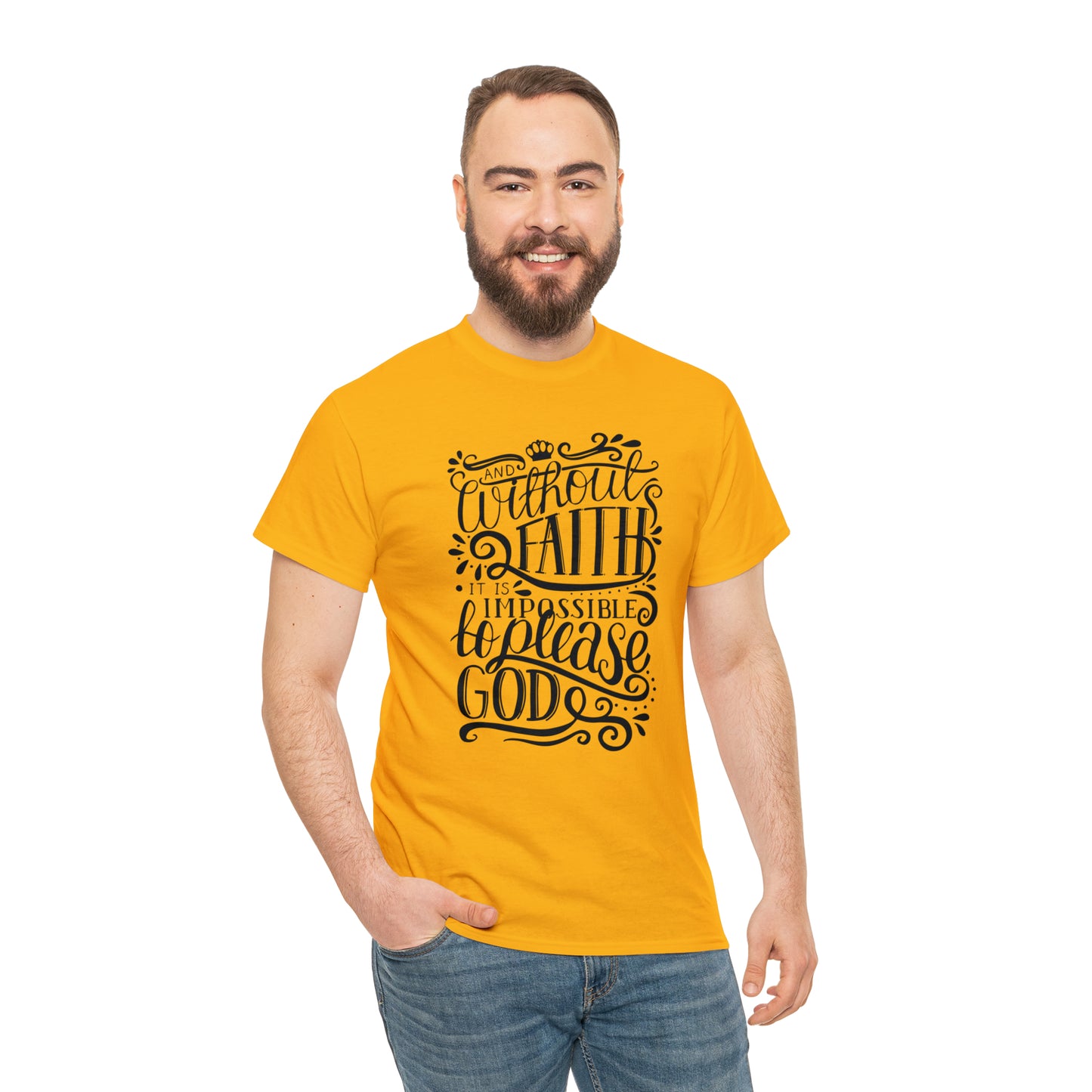 And Without Faith Impossible To Please God Unisex Tee