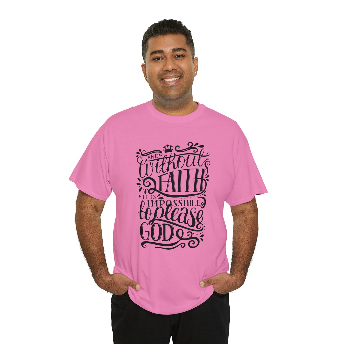Copy of And Without Faith Impossible To Please God Unisex Tee