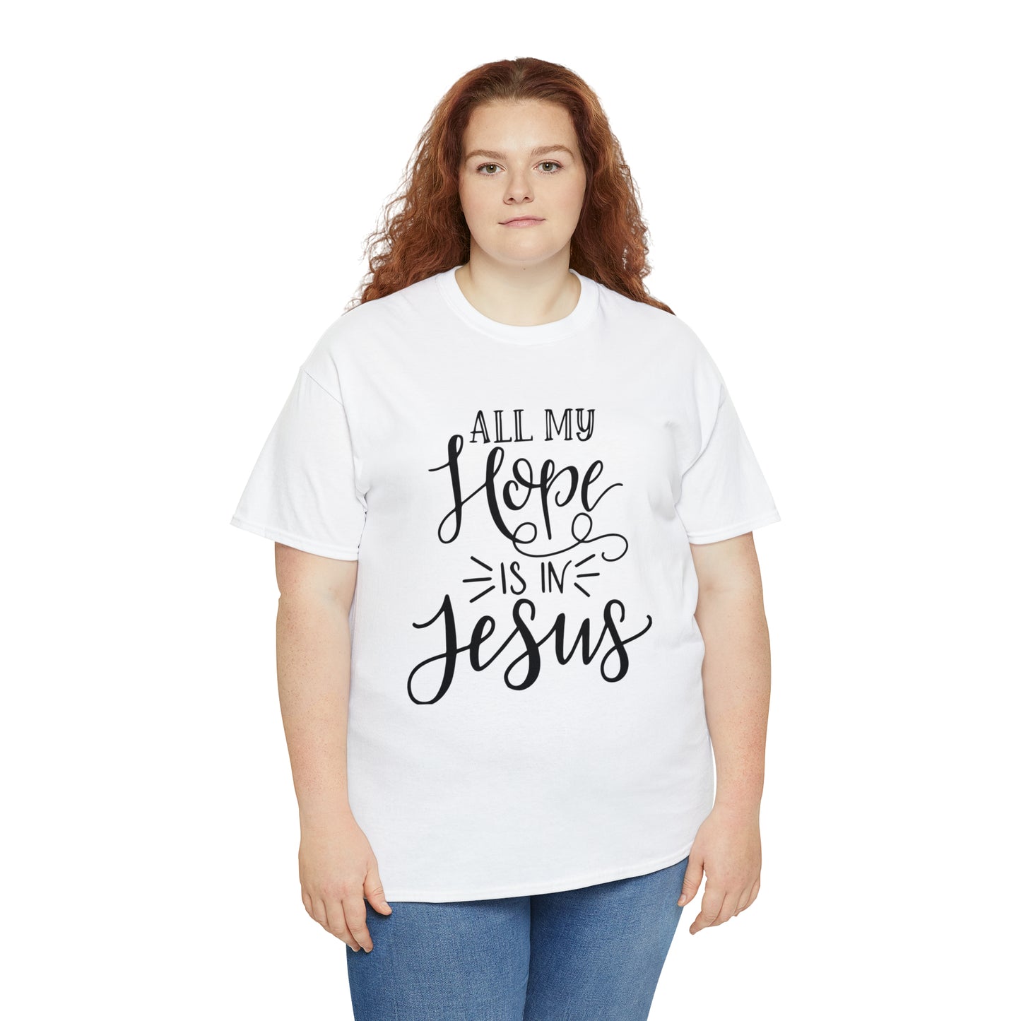 All My Hope Is In Jesus Unisex Tee