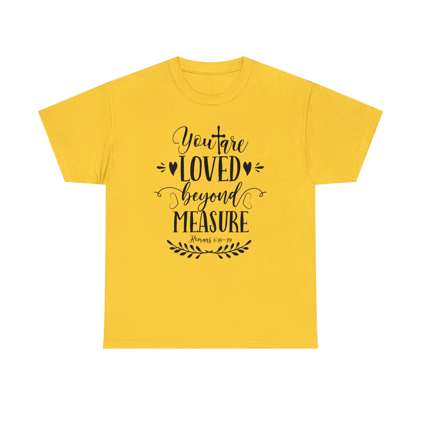 You Are Loved Beyond Measure Unisex Tee