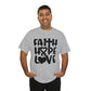 Faith Hope Love Unisex Tee
