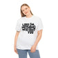 Lord I'm Nothing Without You  Unisex Tee