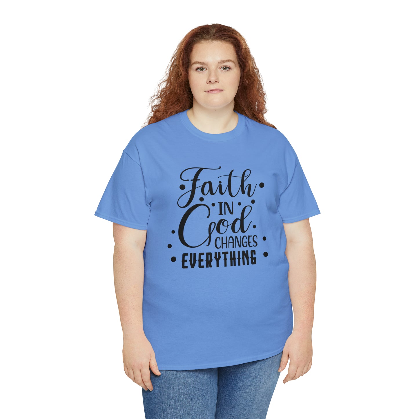 Faith In God Changes Everything Unisex Tee