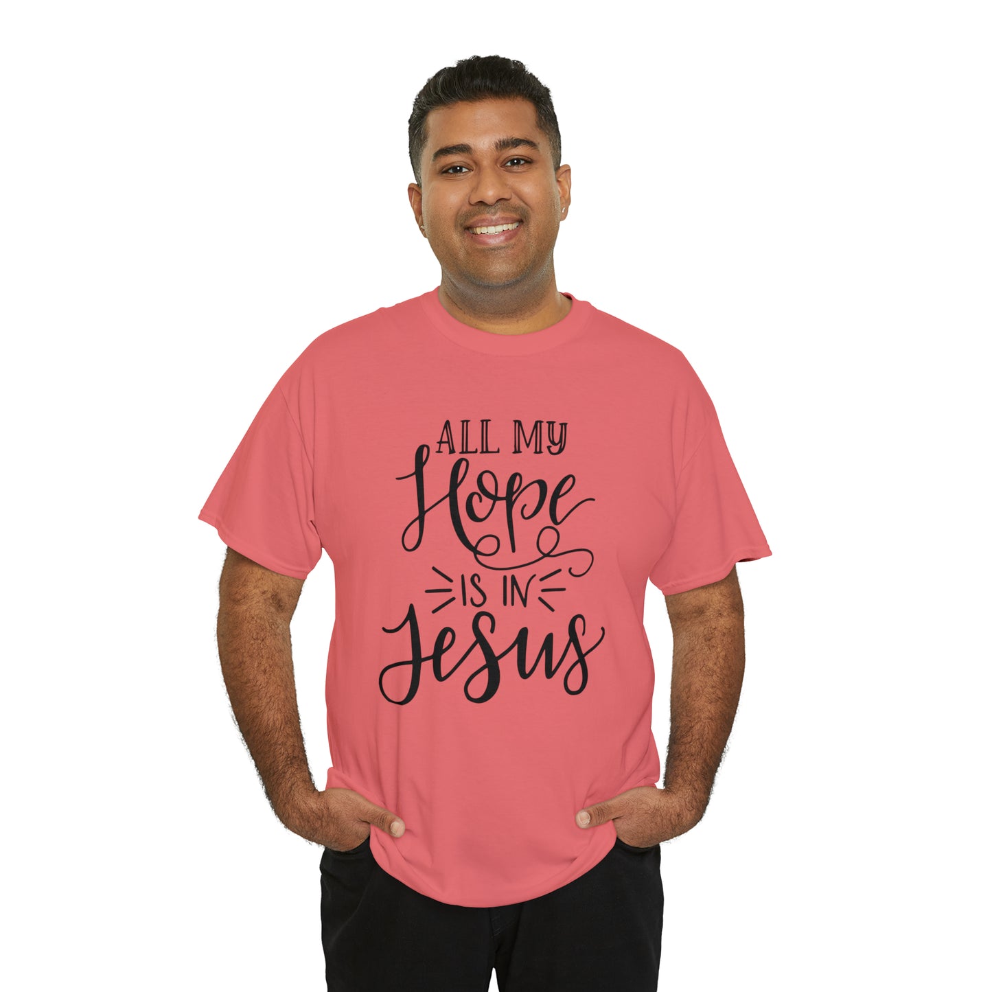 All My Hope Is In Jesus Unisex Tee