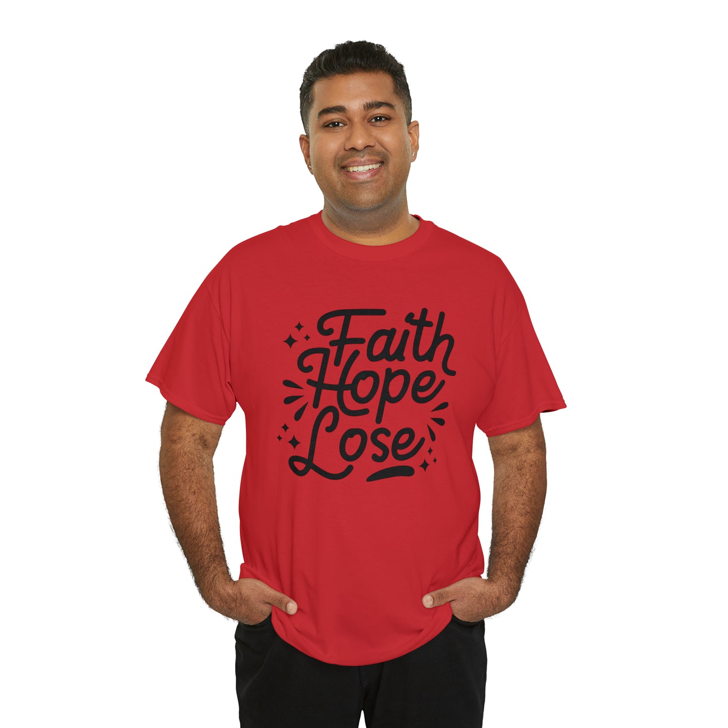 Faith Hope Lose  Unisex Tee