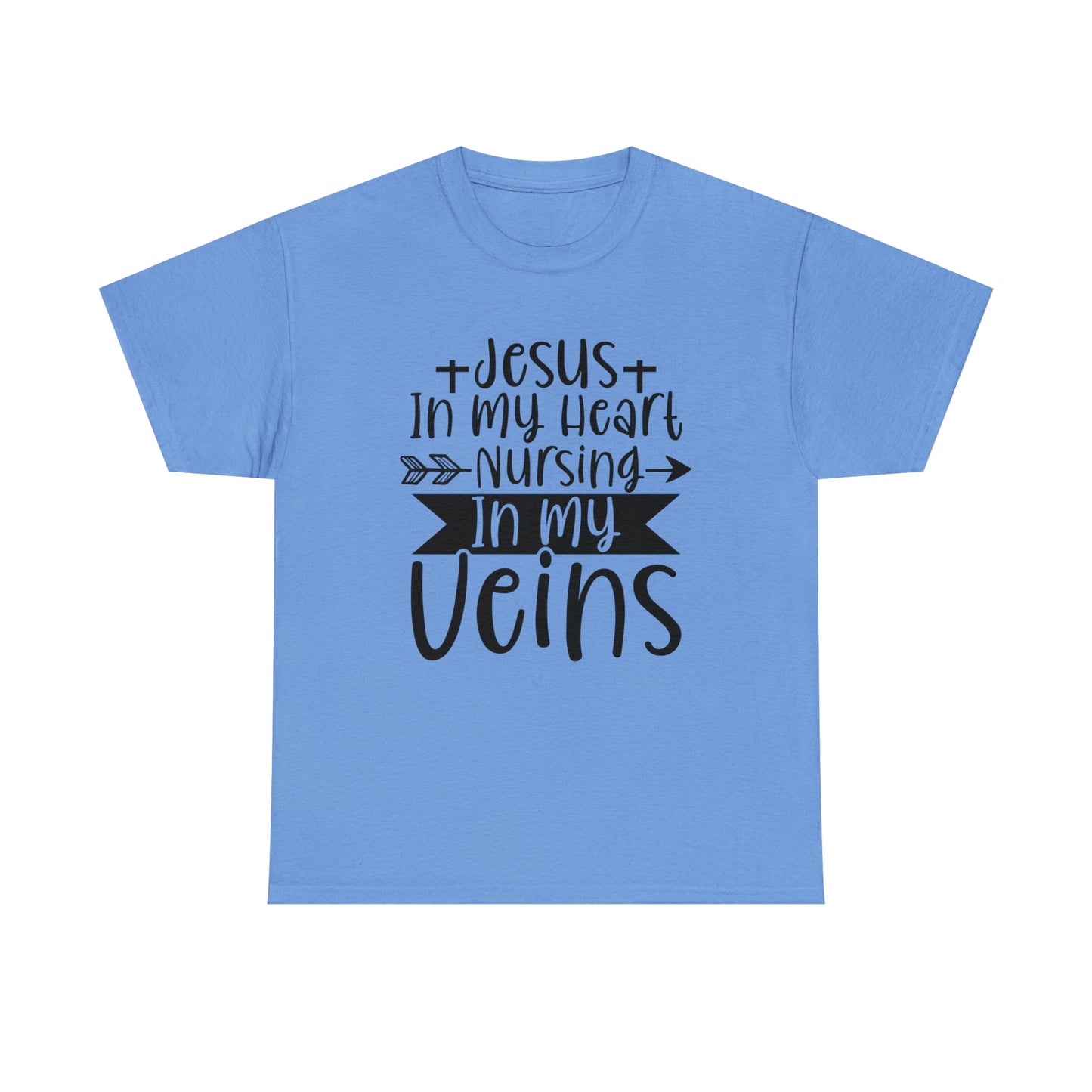 Jesus In My Heart Nursing In My Vein Unisex Tee
